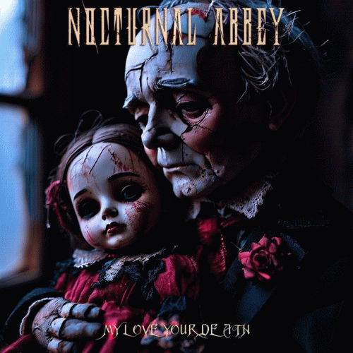 Nocturnal Abbey : My Love Your Death